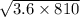 \sqrt{3.6 \times 810}