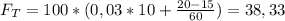 F_T = 100*(0,03*10 + \frac{20 - 15}{60}) = 38,33