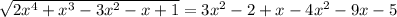 \sqrt{2x^{4}+x^{3}-3x^{2}-x+1} =3x^{2}-2+x-4x^{2}-9x-5