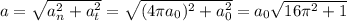 a = \sqrt{a_n^2 + a_t^2} = \sqrt{(4\pi a_0)^2 + a_0^2} = a_0\sqrt{16\pi^2+1}