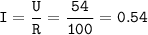 \displaystyle \tt I = \frac{U}{R} = \frac{54}{100} = 0.54