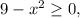 9 - x^2 \geq 0,