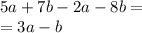 5a + 7b - 2a - 8b = \\ = 3a - b