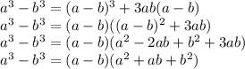 a^3-b^3=(a-b)^3+3ab(a-b) \\\ a^3-b^3=(a-b)((a-b)^2+3ab) \\\ a^3-b^3=(a-b)(a^2-2ab+b^2+3ab) \\\ a^3-b^3=(a-b)(a^2+ab+b^2)
