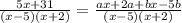 \frac{5x+31}{(x-5)(x+2)} =\frac{ax+2a+bx-5b}{(x-5)(x+2)}