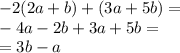 -2(2a+b)+(3a+5b)= \\ -4a-2b+3a+5b= \\ = 3b-a \\