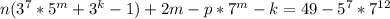 n(3^7*5^m+3^k-1)+2m-p*7^m-k=49-5^7*7^{12}