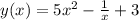 y(x)=5 {x}^{2} - \frac{1}{x} + 3 \\