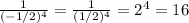 \frac{1}{(-1/2)^4}=\frac{1}{(1/2)^4}=2^4 = 16