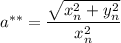 a^{**}=\dfrac{\sqrt{x_n^2+y_n^2}}{x_n^2}