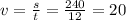 v = \frac{s}{t} = \frac{240}{12} = 20