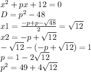 x^{2} +px+12=0\\D=p^{2}-48\\ x1=\frac{-p+p-\sqrt{48} }{2} =\sqrt{12} \\ x2=-p+\sqrt{12}\\ -\sqrt{12} - (-p+\sqrt{12})=1\\ p=1-2\sqrt{12}\\ p^{2}=49+4\sqrt{12}