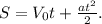 S = V_0t + \frac{at^2}{2}.