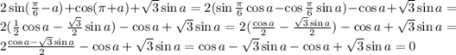 2\sin(\frac{\pi}{6}-a)+\cos(\pi+a)+\sqrt{3}\sin a=2(\sin\frac{\pi}{6}\cos a-\cos\frac{\pi}{6}\sin a)-\cos a+\sqrt{3}\sin a=2(\frac{1}{2}\cos a-\frac{\sqrt{3}}{2}\sin a)-\cos a+\sqrt{3}\sin a=2(\frac{\cos a}{2}-\frac{\sqrt{3}\sin a}{2})-\cos a+\sqrt{3}\sin a=2\frac{\cos a-\sqrt{3}\sin a}{2}-\cos a+\sqrt{3}\sin a=\cos a-\sqrt{3}\sin a-\cos a+\sqrt{3}\sin a=0