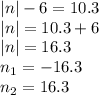 |n|-6=10.3\\|n|=10.3+6\\|n|=16.3\\n_{1}=-16.3\\n_{2}=16.3