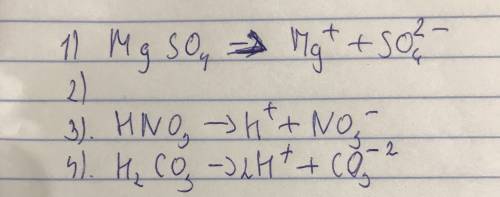 Напишите уравнение диссоциации 1) mgso4 2) ca(hso4)2 3) hno3 4) h2co3