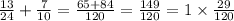 \frac{13}{24} + \frac{7}{10} = \frac{65 + 84}{120} = \frac{149}{120} = 1 \times \frac{29}{120}