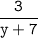 \tt\displaystyle \frac{3}{y+7}