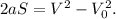 2aS = V^2 - V_0^2.