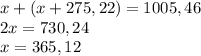 x+(x+275,22)=1005,46\\2x=730,24\\x=365,12