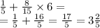 \frac{1}{5} + \frac{8}{15} \times 6 = \\ = \frac{1}{5} + \frac{16}{5} = \frac{17}{5} = 3 \frac{2}{5}