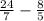 \frac{24}{7} - \frac{8}{5}