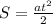 S=\frac{at^{2}} {2} \\