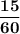 \bf \dfrac{15}{60}