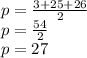 p = \frac{3 + 25 + 26}{2} \\ p = \frac{54}{2} \\ p = 27