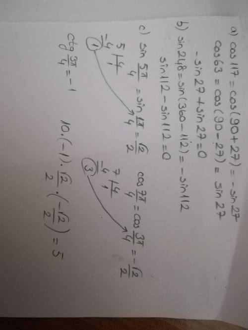 Вычислите: а) cos 117°+cos 63° б) sin 112°+sin 248° в) 10*ctg3п/4*sin 5п/4*cos7п/4