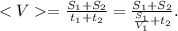 = \frac{S_1 + S_2}{t_1 + t_2} = \frac{S_1 + S_2}{\frac{S_1}{V_1} + t_2}.