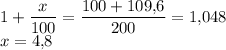 1+\dfrac{x}{100}=\dfrac{100+109{,}6}{200}=1{,}048\\x=4{,}8