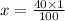 x = \frac{40 \times 1}{100}