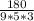 \frac{180}{9*5*3}