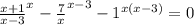 { \frac{x + 1}{x - 3} }^{x} - \frac{7}{ {x}}^{x - 3} - {1}^{x(x - 3)} = 0