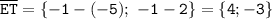 \tt\overline{ET}=\{-1-(-5); \ -1-2\}=\{4; -3\}