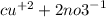 {cu}^{ + 2} + 2 {no3}^{ - 1}