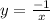 y = \frac{ - 1}{x}