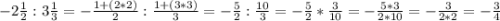 -2 \frac{1}{2} : 3 \frac{1}{3} = - \frac{1+(2*2)}{2} : \frac{1+(3*3)}{3} = - \frac{5}{2} : \frac{10}{3} = - \frac{5}{2} * \frac{3}{10} = -\frac{5*3}{2*10} = -\frac{3}{2*2} = -\frac{3}{4}