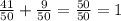 \frac{41}{50} + \frac{9}{50} = \frac{50}{50} = 1