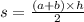 s = \frac{(a + b) \times h}{2}