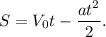 S = V_0t - \dfrac{at^2}{2}.