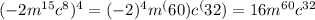 (-2m^{15} c^{8} )^4=(-2)^4m^(60)c^(32)=16m^{60} c^{32}