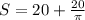 S=20+\frac{20}{\pi}