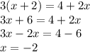 3(x+2)=4+2x \\ 3x+6=4+2x \\ 3x-2x=4-6 \\ x=-2