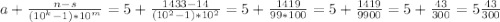 a+\frac{n-s}{(10^{k}-1)*10^{m}}=5+\frac{1433-14}{(10^{2}-1)*10^{2}}=5+\frac{1419}{99*100}=5+\frac{1419}{9900}=5+\frac{43}{300}=5\frac{43}{300}