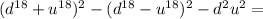 (d^{18}+u^{18})^2-(d^{18}-u^{18})^2-d^2u^2=