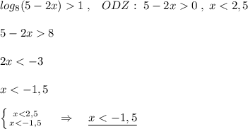 log_8(5-2x)1\; ,\; \; \; ODZ:\; 5-2x0\; ,\; x8\\\\2x