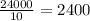 \frac{24000}{10} =2400