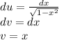 du=\frac{dx}{\sqrt{1-x^2}}\\dv=dx\\v=x\\